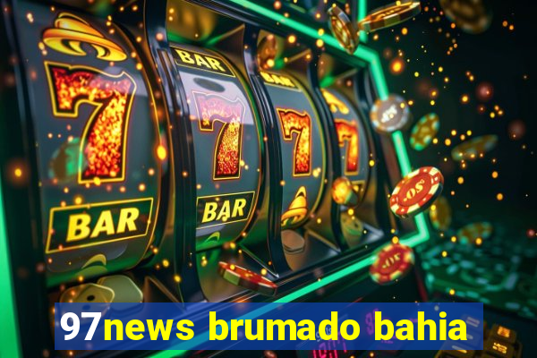 97news brumado bahia